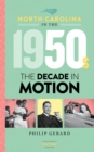 Image for North Carolina in the 1950S: The Decade of Motion