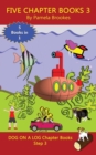 Image for Five Chapter Books 3 : Sound-Out Phonics Books Help Developing Readers, including Students with Dyslexia, Learn to Read (Step 3 in a Systematic Series of Decodable Books)