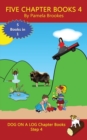 Image for Five Chapter Books 4 : Sound-Out Phonics Books Help Developing Readers, including Students with Dyslexia, Learn to Read (Step 4 in a Systematic Series of Decodable Books)