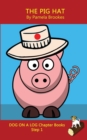 Image for The Pig Hat Chapter Book : Sound-Out Phonics Books Help Developing Readers, including Students with Dyslexia, Learn to Read (Step 1 in a Systematic Series of Decodable Books)