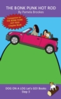 Image for The Bonk Punk Hot Rod : Sound-Out Phonics Books Help Developing Readers, including Students with Dyslexia, Learn to Read (Step 3 in a Systematic Series of Decodable Books)
