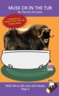 Image for Musk Ox In The Tub : Sound-Out Phonics Books Help Developing Readers, including Students with Dyslexia, Learn to Read (Step 4 in a Systematic Series of Decodable Books)