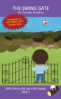 Image for The Swing Gate : Sound-Out Phonics Books Help Developing Readers, including Students with Dyslexia, Learn to Read (Step 5 in a Systematic Series of Decodable Books)