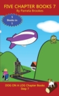 Image for Five Chapter Books 7 : Sound-Out Phonics Books Help Developing Readers, including Students with Dyslexia, Learn to Read (Step 7 in a Systematic Series of Decodable Books)