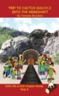 Image for Trip to Cactus Gulch 2 (Into the Mineshaft) Chapter Book : Sound-Out Phonics Books Help Developing Readers, including Students with Dyslexia, Learn to Read (Step 9 in a Systematic Series of Decodable 