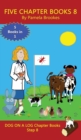 Image for Five Chapter Books 8 : Sound-Out Phonics Books Help Developing Readers, including Students with Dyslexia, Learn to Read (Step 8 in a Systematic Series of Decodable Books)