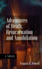 Image for Adventures of Death, Reincarnation and Annihilation
