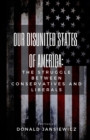 Image for Our Disunited States of America : The Struggle Between Conservatives and Liberals