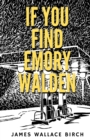Image for If You Find Emory Walden