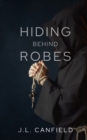 Image for Hiding Behind Robes