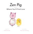 Image for Zen Pig : Where You&#39;ll Find Love