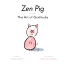 Image for Zen Pig : The Art of Gratitude