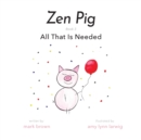 Image for Zen Pig : All That Is Needed