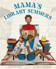 Image for Mama&#39;s Library Summers : A Picture Book