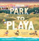 Image for From Park to Playa : The Trails That Connect Us