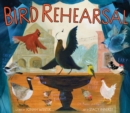 Image for Bird Rehearsal : A Picture Book