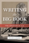 Image for Writing the Big Book : The Creation of A.A.