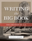 Image for Writing &quot;The big book&quot;: the creation of A. A.