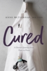 Image for Cured: A Doctor&#39;s Journey from Panic to Peace : A Memoir