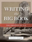 Image for Writing the Big Book  : the creation of A.A.