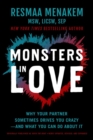 Image for Monsters in Love : Why Your Partner Sometimes Drives You Crazy—and What You Can Do About It