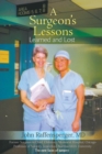 Image for A Surgeon&#39;s Lessons, Learned and Lost