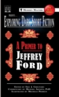 Image for Exploring Dark Short Fiction #4 : A Primer to Jeffrey Ford