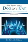 Image for Truth About Dog and Cat Treatments and Anomalies: REVISED EDITION