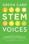 Image for Stories from Minnesota Immigrants Working in Science, Technology, Engineering, and Math: Green Card STEM Voices