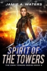 Image for Spirit of the Towers (The Omni Towers, Book 6)