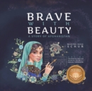 Image for Brave with Beauty : A Story of Afghanistan