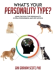 Image for What&#39;s Your Personality Type? : Using the Dog Type Personality System for Business and Life Success
