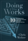 Image for Doing What Works : Ten Common-Sense Leadership Practices to Improve Student Learning 