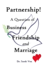 Image for Partnership! A Question of Business, Friendship, and Marriage