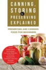 Image for Canning, Storing &amp; Preserving Explained : Preserving and Canning Food for Beginners