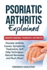Image for Psoriatic Arthritis Explained : Understanding Psoriatic Arthritis