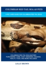 Image for Columbian Red Tail Boa as Pets : A Pet Care Guide for Columbian Red Tail Boas