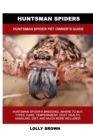 Image for Huntsman Spiders : Huntsman Spider Pet Owner&#39;s Guide