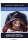 Image for Red-Foot Tortoise : A Red-Foot Tortoise Pet Owner&#39;s Guide
