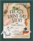Image for Frog&#39;s Rainy-Day Story and Other Fables