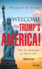Image for Welcome to Trump&#39;s  America!: On Fastforward or Rewind?