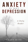 Image for ANXIETY is not DEPRESSION : A Daily Reader