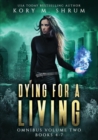 Image for Dying for a Living Omnibus Volume 2