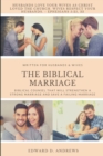 Image for The Biblical Marriage : Biblical Counsel that Will Strengthen a Strong Marriage and Save a Failing Marriage