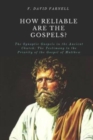 Image for How Reliable Are the Gospels? : The Synoptic Gospels in the Ancient Church: The Testimony to the Priority of the Gospel of Matthew