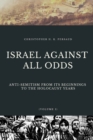Image for Israel Against All Odds : Anti-Semitism From Its Beginnings to the Holocaust Years
