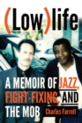 Image for (Low)life  : a memoir of jazz, fight-fixing, and the mob