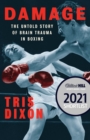 Damage : The Untold Story of Brain Trauma in Boxing - Dixon, Tris