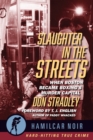Image for Slaughter in the Streets : When Boston Became Boxing’s Murder Capital
