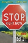 Image for Stop. Right. Now. : The 39 Stops to Making Schools Better